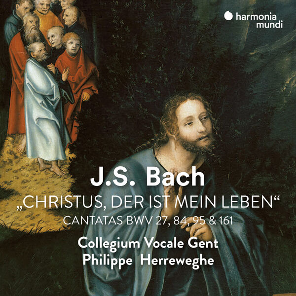 Collegium Vocale Gent, Philippe Herreweghe - Bach: Christus, der ist mein Leben - Sacred Cantatas (2023) [FLAC 24bit/96kHz]