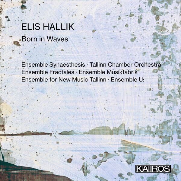 Ensemble Synaesthesis – Elis Hallik: Born in Waves (Live) (2023) [FLAC 24bit/48kHz]