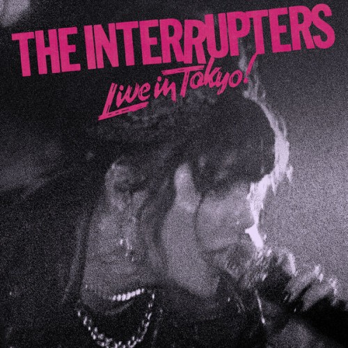 The Interrupters – Live In Tokyo! (2021) [FLAC 24 bit, 48 kHz]