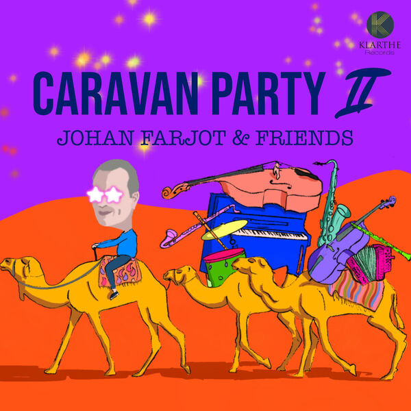 Johan Farjot & Friends - Caravan Party II (2023) [FLAC 24bit/48kHz] Download