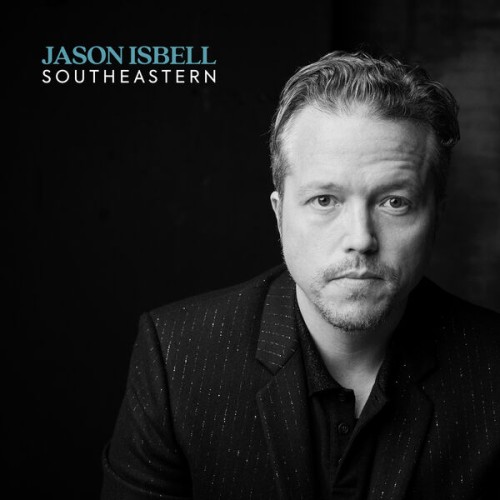 Jason Isbell – Southeastern  (10 Year Anniversary Edition) (2023) [FLAC 24 bit, 48 kHz]