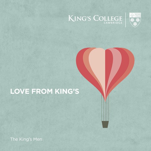 The King’s Men, Cambridge – Love From King’s (2018) [Official Digital Download 24bit/96kHz]