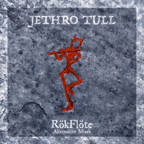 Jethro Tull – RökFlöte (Alternative Mixes) (2023) [FLAC 24 bit, 48 kHz]