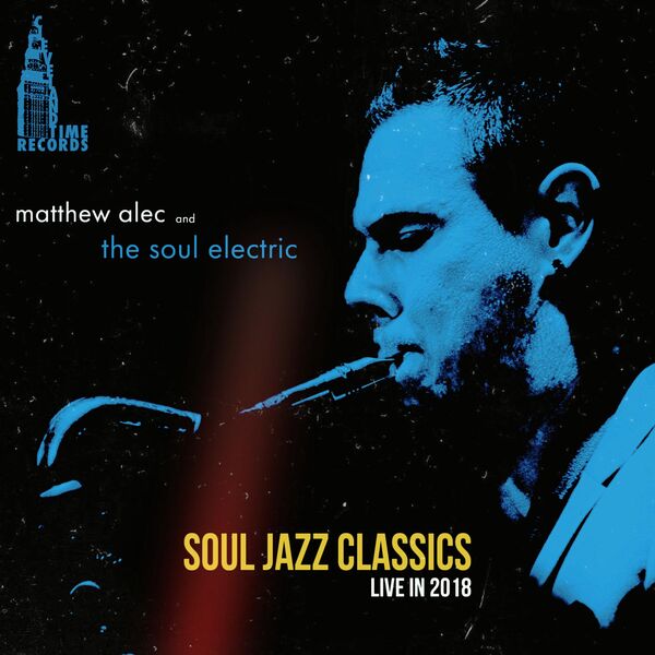 Matthew Alec and The Soul Electric – Soul Jazz Classics: Live in 2018 (2023) [FLAC 24bit/48kHz]