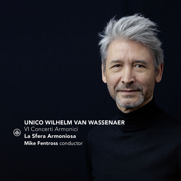 Mike Fentross - Van Wassenaer: VI Concerti Armonici (2023) [FLAC 24bit/44,1kHz] Download
