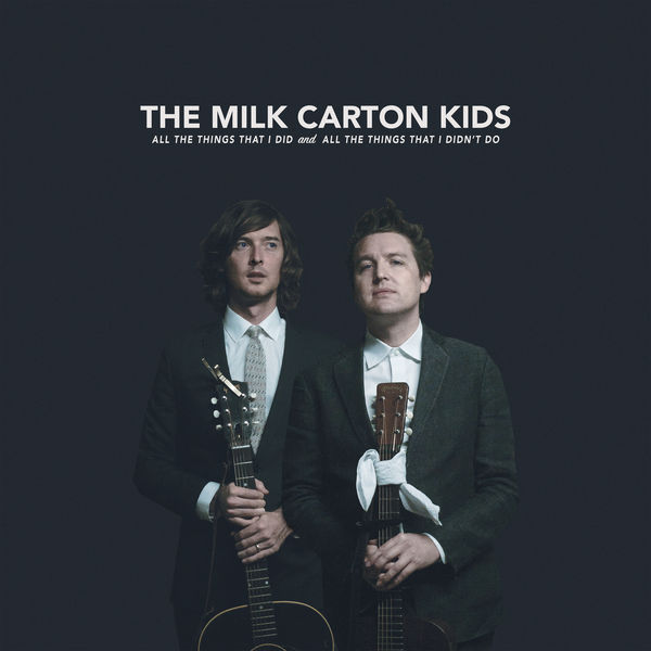 The Milk Carton Kids – All the Things That I Did and All the Things That I Didn’t Do (2018) [Official Digital Download 24bit/96kHz]