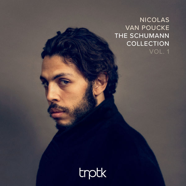 Nicolas van Poucke - The Schumann Collection, Vol. 1 (2020) [FLAC 24bit/96kHz]