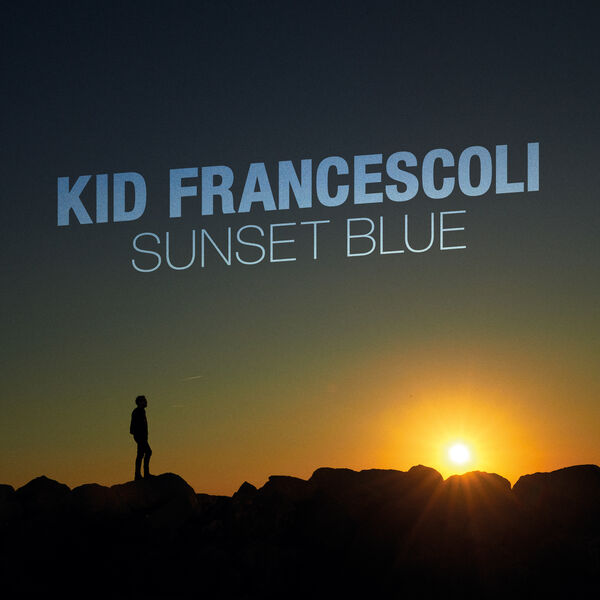 Kid Francescoli - Sunset Blue (2023) [FLAC 24bit/44,1kHz] Download