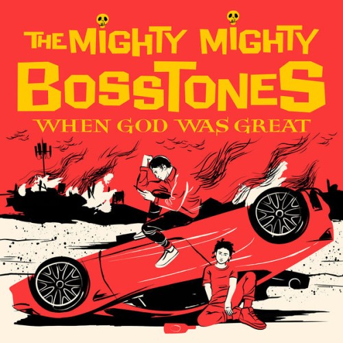 The Mighty Mighty Bosstones – When God Was Great (2021) [FLAC 24 bit, 44,1 kHz]