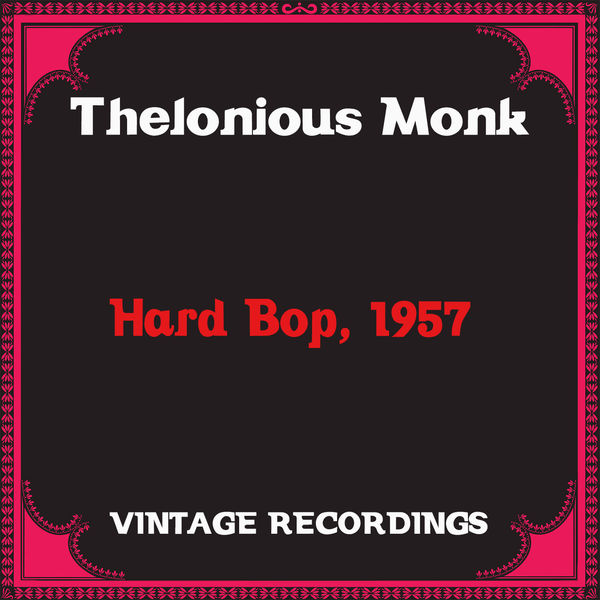 Thelonious Monk – Hard Bop, 1957 (2021) [Official Digital Download 24bit/48kHz]