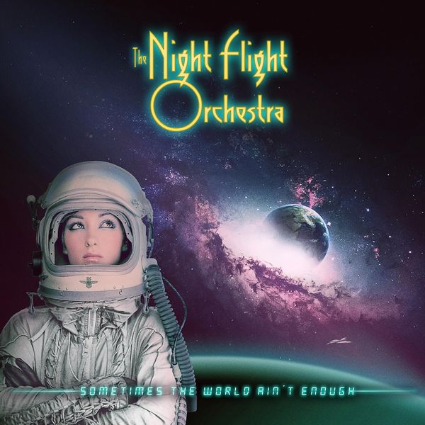 The Night Flight Orchestra – Sometimes The World Ain’t Enough (2018) [Official Digital Download 24bit/44,1kHz]