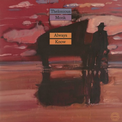 Thelonious Monk – Always Know (1979/2018) [FLAC 24 bit, 44,1 kHz]