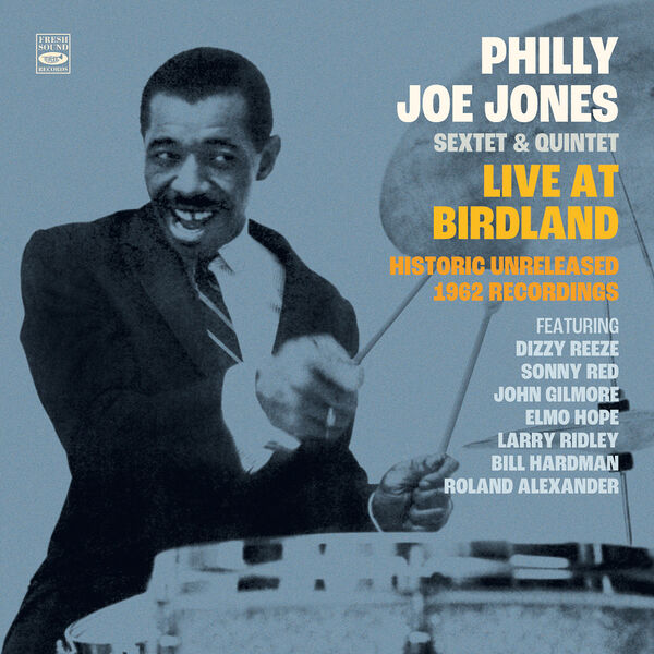 Philly Joe Jones - Philly Joe Jones Sextet & Quintet Live at Birdland Historic Unreleased 1962 Recordings (Live) (2023) [FLAC 24bit/44,1kHz] Download