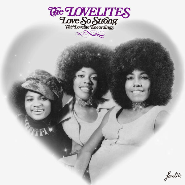 The Lovelites - Love So Strong - The Lovelite Recordings (2023) [FLAC 24bit/48kHz] Download