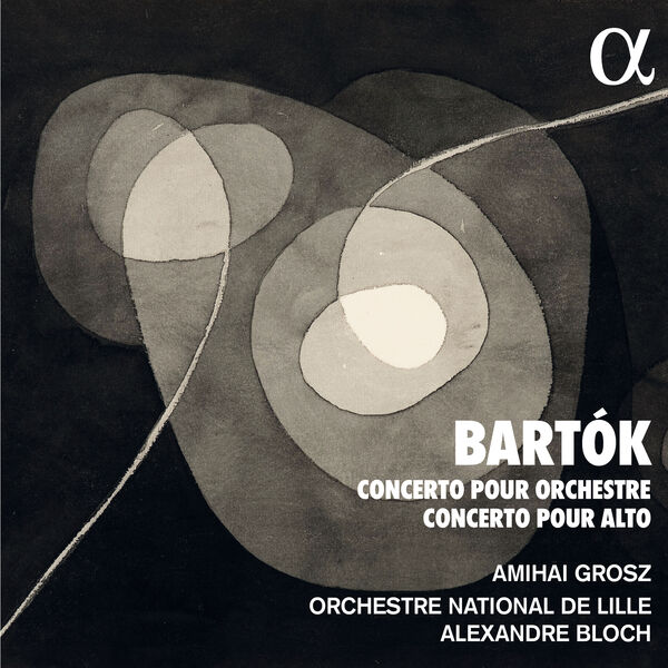 Orchestre National de Lille, Alexandre Bloch and Amihai Grosz – Bartók: Concerto pour orchestre – Concerto pour alto (2023) [Official Digital Download 24bit/96kHz]