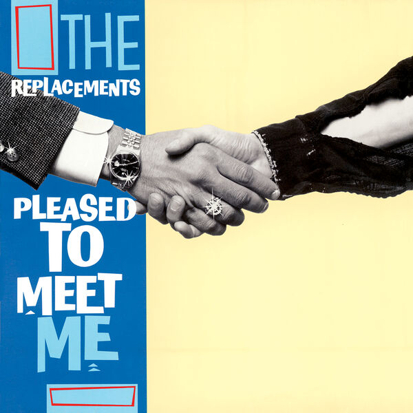 The Replacements – Pleased To Meet Me (Remastered Deluxe Edition) (1987/2020) [Official Digital Download 24bit/48kHz]