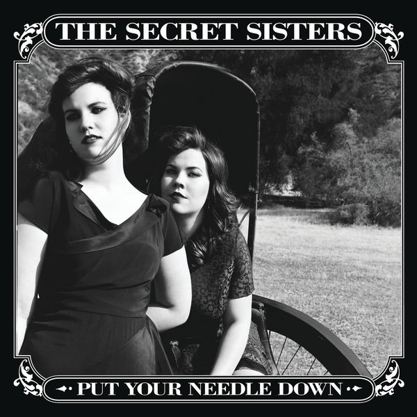 The Secret Sisters – Put Your Needle Down (2014) [Official Digital Download 24bit/96kHz]