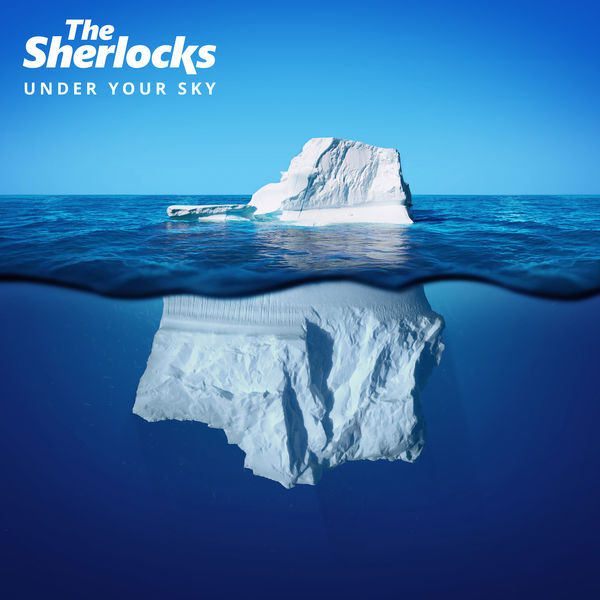 The Sherlocks – Under Your Sky (2019) [Official Digital Download 24bit/44,1kHz]