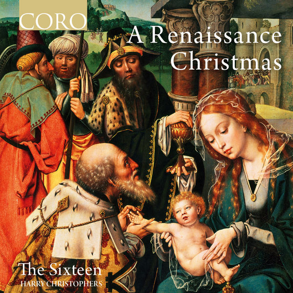 The Sixteen & Harry Christophers – A Renaissance Christmas (2018) [Official Digital Download 24bit/96kHz]