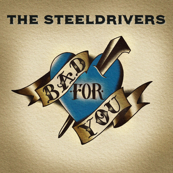The Steeldrivers – Bad For You (2020) [Official Digital Download 24bit/96kHz]
