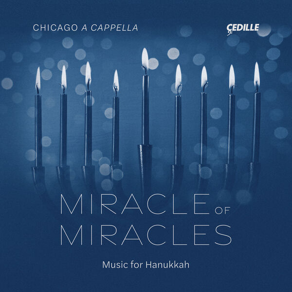 Chicago a cappella - Miracle of Miracles: Music for Hanukkah (2023) [FLAC 24bit/96kHz] Download