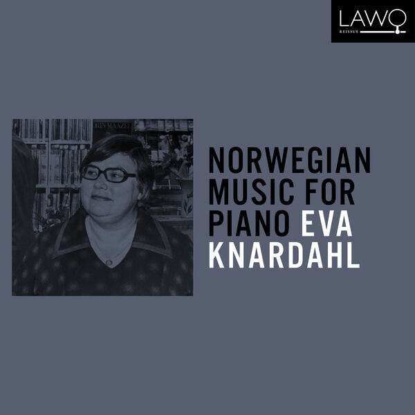 Eva Knardahl – Norwegian Music for the Piano (2023) [FLAC 24bit/192kHz]