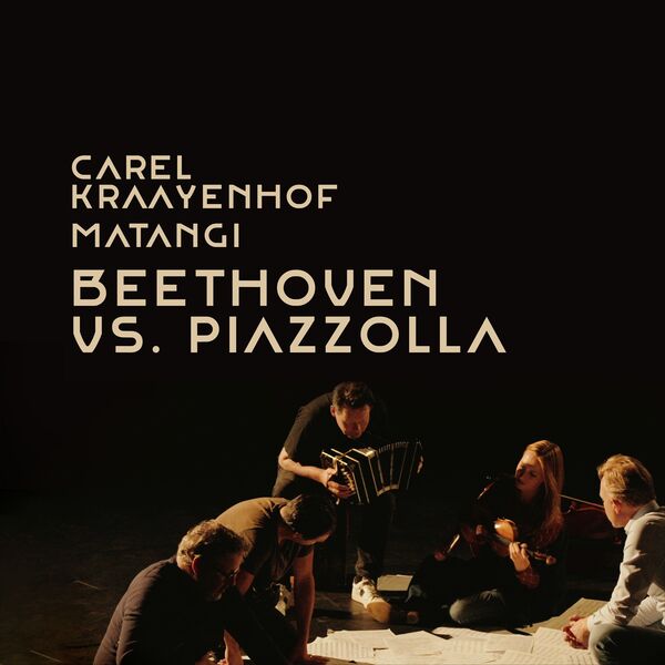 Carel Kraayenho & Matangi Quartet – Beethoven vs Piazzolla (2023) [Official Digital Download 24bit/44,1kHz]