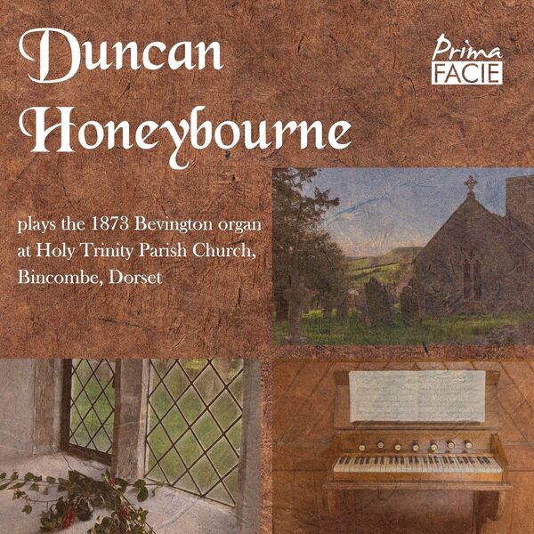 Duncan Honeybourne - Duncan Honeybourne plays the 1873 Bevington organ at Holy Trinity Parish Church, Bincombe, Dorset (2023) [FLAC 24bit/44,1kHz]