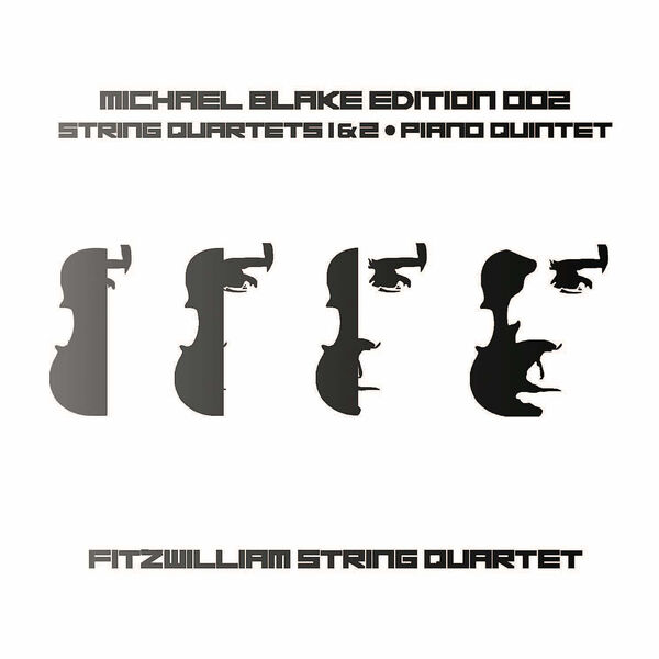 Fitzwilliam Quartet - Michael Blake String Quartets 1 &2, Piano Quintet (2023) [FLAC 24bit/44,1kHz] Download
