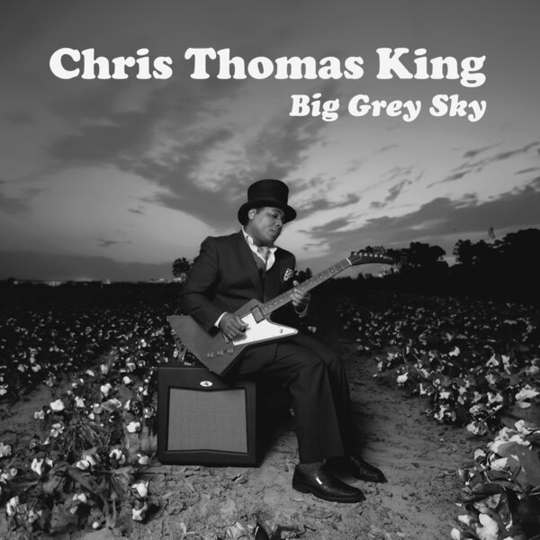 Chris Thomas King - Big Grey Sky (2023) [FLAC 24bit/48kHz]