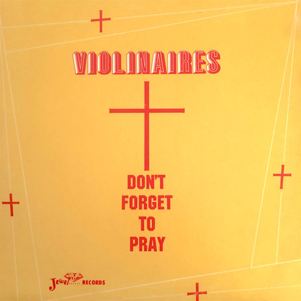 The Violinaires – Don’t Forget to Pray (1979) [Official Digital Download 24bit/96kHz]