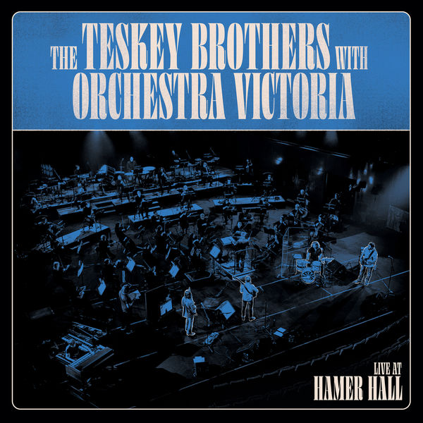 The Teskey Brothers with Orchestra Victoria – Live at Hamer Hall (2021) [Official Digital Download 24bit/96kHz]