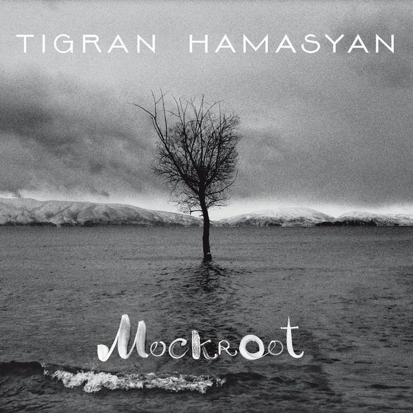 Tigran Hamasyan – Mockroot (2015) [Official Digital Download 24bit/96kHz]