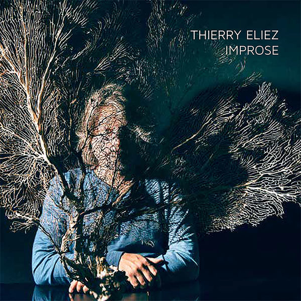 Thierry Eliez – Improse (2017) [Official Digital Download 24bit/88,2kHz]