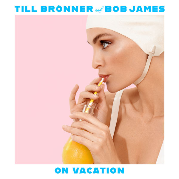 Till Brönner & Bob James – On Vacation (2020) [Official Digital Download 24bit/96kHz]