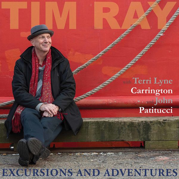 Tim Ray with Terri Lyne Carrington & John Patitucci – Excursions and Adventures (2020) [Official Digital Download 24bit/96kHz]