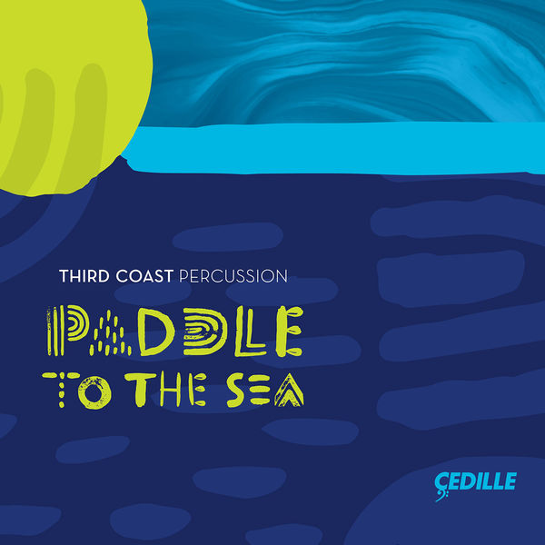 Third Coast Percussion – Paddle to the Sea (2018) [Official Digital Download 24bit/96kHz]