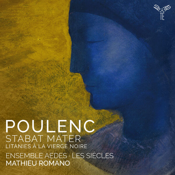 Ensemble Aedes, Les Siècles, Mathieu Romano - Poulenc: Stabat Mater, Litanies à la Vierge noire (2023) [FLAC 24bit/96kHz]
