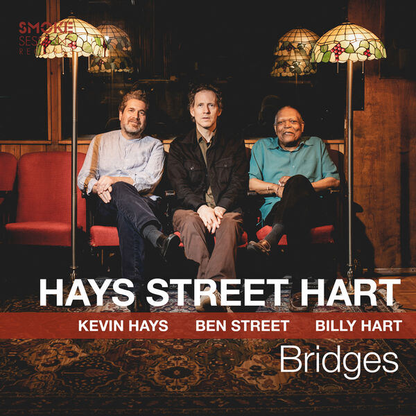 Kevin Hays, Ben Street & Billy Hart – Bridges (2023) [Official Digital Download 24bit/96kHz]