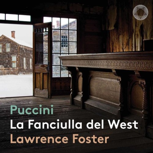 Transylvania State Philharmonic Orchestra, Lawrence Foster – Puccini: La fanciulla del West, SC 78 (2021) [FLAC 24 bit, 96 kHz]