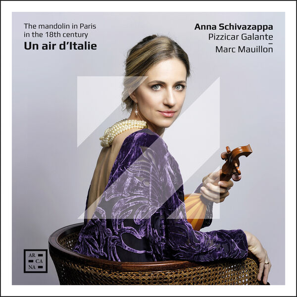 Anna Schivazappa, Pizzicar Galante, Marc Mauillon – Un Air d’Italie. The Mandolin in Paris in the 18th Century (2023) [Official Digital Download 24bit/192kHz]