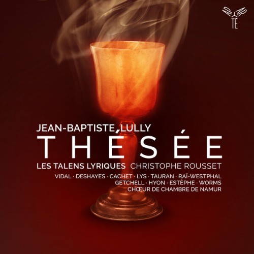 Les Talens Lyriques, Christophe Rousset – Lully: Thésée (2023) [FLAC 24 bit, 96 kHz]