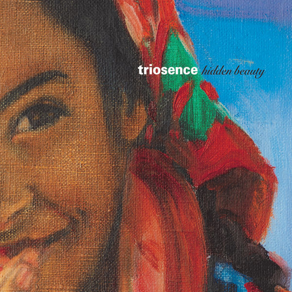 Triosence – Hidden Beauty (2017) [Official Digital Download 24bit/96kHz]