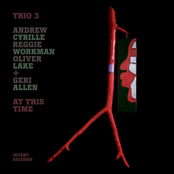 Trio 3 & Geri Allen – Trio 3: At This Time (2009/2015) [Official Digital Download 24bit/88,2kHz]