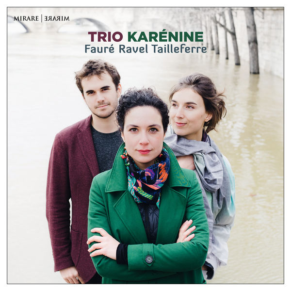 Trio Karénine – Fauré, Ravel & Tailleferre (2018) [Official Digital Download 24bit/96kHz]