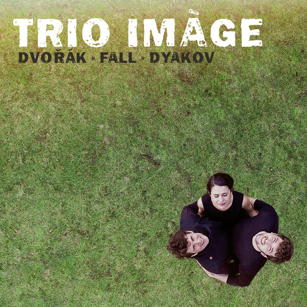 Trio Imàge – Trio Imàge plays Dvořák, Fall & Dyakov (2020) [Official Digital Download 24bit/96kHz]
