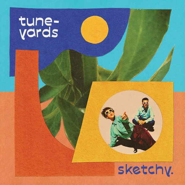 Tune-Yards – sketchy. (2021) [Official Digital Download 24bit/44,1kHz]