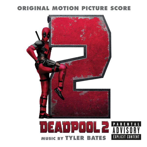 Tyler Bates – Deadpool 2 (Original Motion Picture Score) (2018) [Official Digital Download 24bit/48kHz]