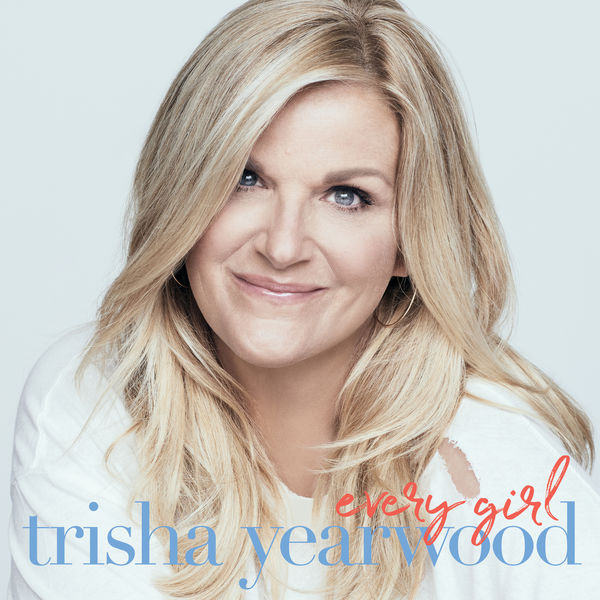 Trisha Yearwood – Every Girl (2019) [Official Digital Download 24bit/44,1kHz]