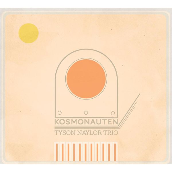 Tyson Naylor Trio – Kosmonauten (2012) [Official Digital Download 24bit/48kHz]
